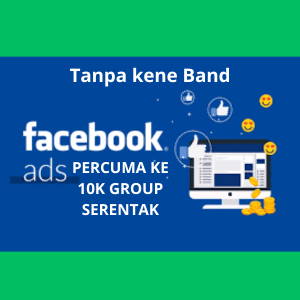Sistem FB Ads Iklan Percuma ke 10k Group Serentak - Tanpa Kene Band